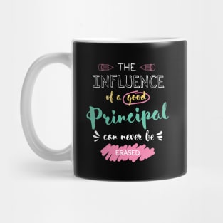 Principal Appreciation Gifts - The influence can never be erased Mug